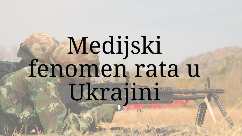 Medijski fenomen rata u Ukrajini