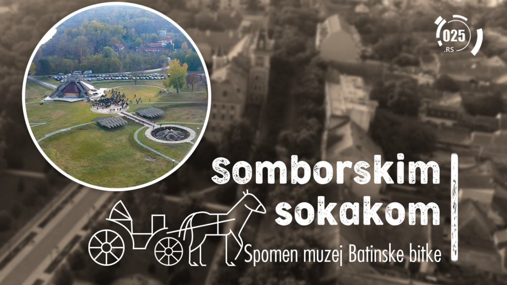Somborskim sokakom - Muzej Batinske bitke
