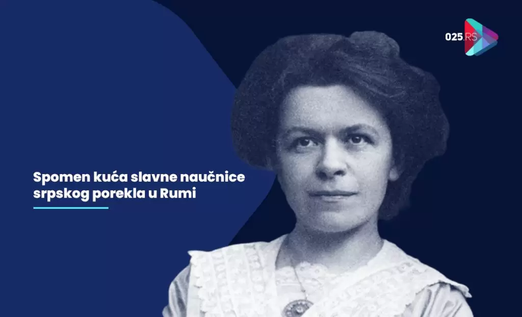 Spomen kuća slavne naučnice srpskog porekla u Rumi