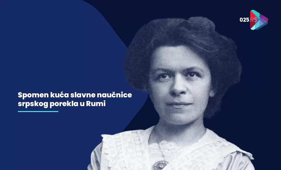 Spomen kuća slavne naučnice srpskog porekla u Rumi