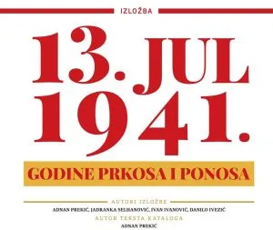 Izložba „13. jul 1941. – godine prkosa i ponosa“ u nedelju u Kuli
